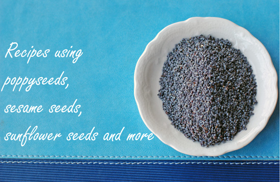 ingredient spotlight: poppyseeds, sesame seeds, sunflower seeds etc.