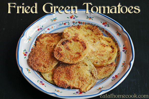 fried green tomatoes (and many other southern foods too!)