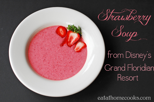 Strawberry soup recipe from disney’s grand floridian