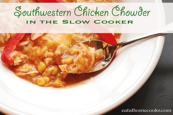 Southwestern Chicken Chowder in the Slow Cooker