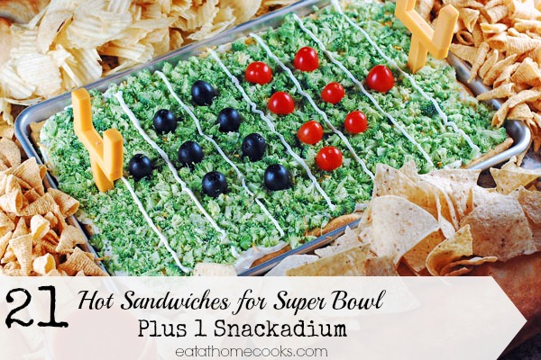 21 Hot Sandwiches for Super Bowl plus 1 Snackadium