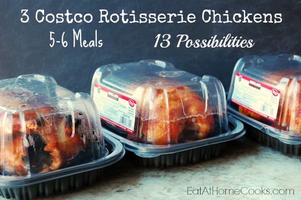 3 Costco Rotisserie Chickens yield 5-6 meals. 13 possible recipes