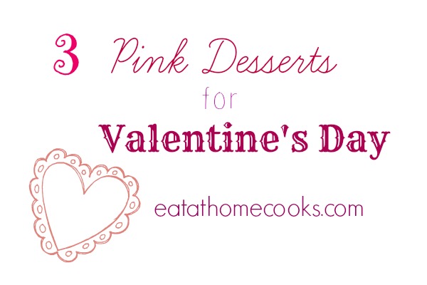 3 pink desserts for Valentines Day