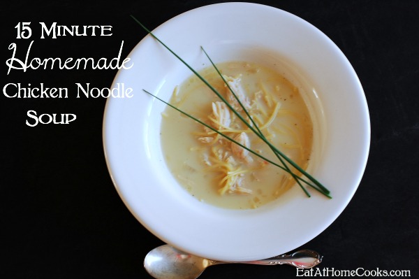 15 Minute Homemade Chicken Noodle Soup