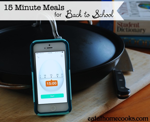 15 Minute Meals for Back to School