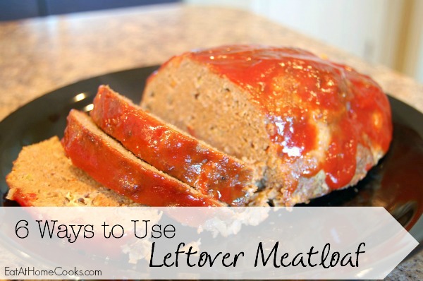 6 Ways to Use Leftover Meatloaf