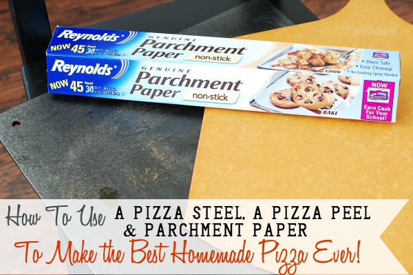 How to use a pizza steel, a pizza peel and parchment paper to make the best homemade pizza ever