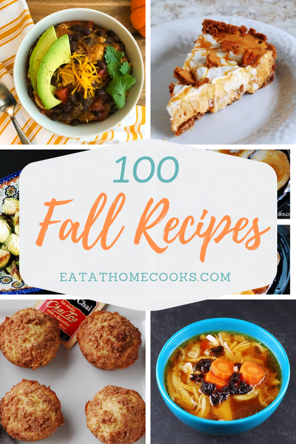 100 + Recipes for Fall - Eat at Home